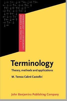 Terminology: Theory, methods and applications - M. Teresa Cabre Castellvi - cover