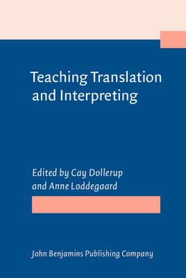 Teaching Translation and Interpreting: Training Talent and Experience. Papers from the First Language International Conference, Elsinore, Denmark, 1991 - cover