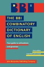 The BBI Combinatory Dictionary of English: Your guide to collocations and grammar. Third edition revised by Robert Ilson