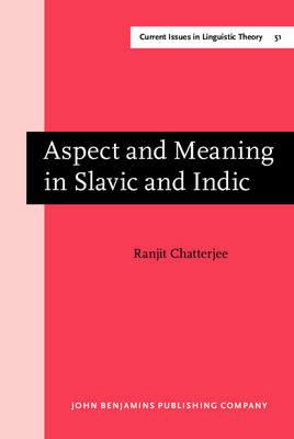 Aspect and Meaning in Slavic and Indic - Ranjit Chatterjee - cover