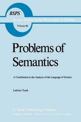 Problems of Semantics: A Contribution to the Analysis of the Language Science - L. Tondl - cover