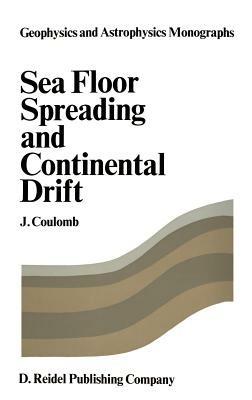 Sea Floor Spreading and Continental Drift - J. Coulomb - cover