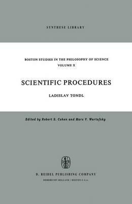 Scientific Procedures: A Contribution Concerning the Methodological Problems of Scientific Concepts and Scientific Explanation - L. Tondl - cover