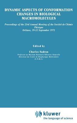 Dynamic Aspects of Conformation Changes in Biological Macromolecules: Proceedings of the 23rd Annual Meeting of the Société de Chimie Physique Orléans, 19–22 September 1972 - cover