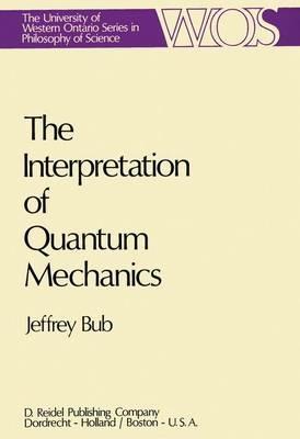 The Interpretation of Quantum Mechanics - Jeffrey Bub - cover
