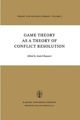 Game Theory as a Theory of Conflict Resolution - cover