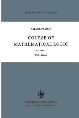 Course of Mathematical Logic: Volume 2 Model Theory - R. Fraïssé - cover