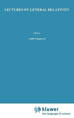 Lectures on General Relativity - A. Papapetrou - cover