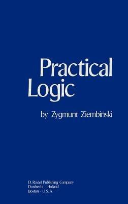 Practical Logic: With the Appendix on Deontic Logic - Z. Ziembínski - cover