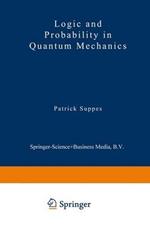 Logic and Probability in Quantum Mechanics