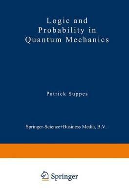 Logic and Probability in Quantum Mechanics - cover