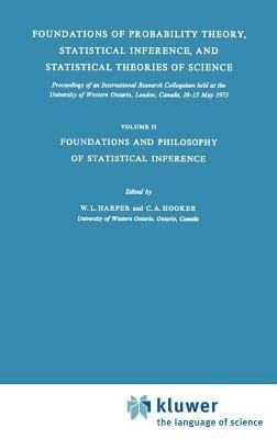 Foundations of Probability Theory, Statistical Inference, and Statistical Theories of Science: Volume II Foundations and Philosophy of Statistical Inference - cover