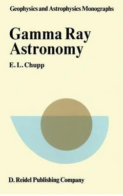Gamma-Ray Astronomy: Nuclear Transition Region - E.L. Chupp - cover