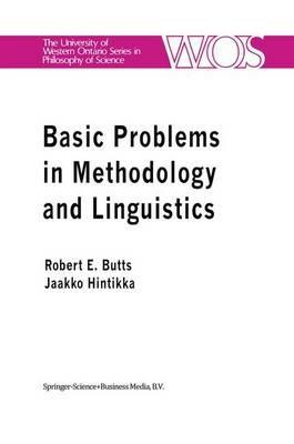 Basic Problems in Methodology and Linguistics: Part Three of the Proceedings of the Fifth International Congress of Logic, Methodology and Philosophy of Science, London, Ontario, Canada-1975 - cover