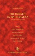 The Infinite in Mathematics: Logico-mathematical writings