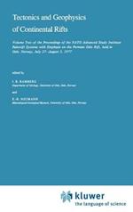 Tectonics and Geophysics of Continental Rifts: Volume Two of the Proceedings of the NATO Advanced Study Institute Paleorift Systems with Emphasis on the Permian Oslo Rift, held in Oslo, Norway, July 27 – August 5, 1977