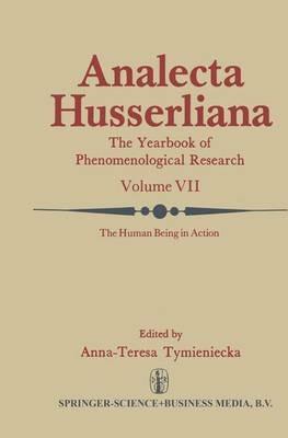 The Human Being in Action: The Irreducible Element in Man Part II Investigations at the Intersection of Philosophy and Psychiatry - cover