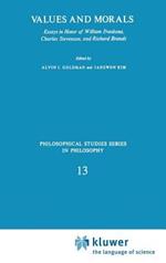 Values and Morals: Essays in Honor of William Frankena, Charles Stevenson, and Richard Brandt