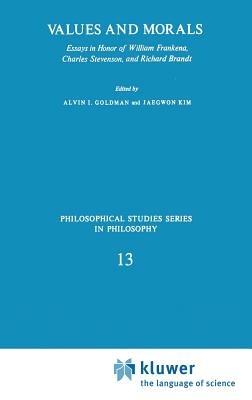 Values and Morals: Essays in Honor of William Frankena, Charles Stevenson, and Richard Brandt - cover
