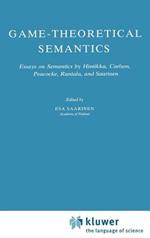 Game-Theoretical Semantics: Essays on Semantics by Hintikka, Carlson, Peacocke, Rantala and Saarinen