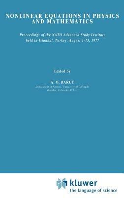 Nonlinear Equations in Physics and Mathematics: Proceedings of the NATO Advanced Study Institute held in Istanbul, Turkey, August 1–13, 1977 - cover