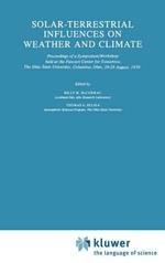 Solar-Terrestrial Influences on Weather and Climate: Proceedings of a Symposium/Workshop held at the Fawcett Center for Tomorrow, The Ohio State University, Columbus, Ohio, 24–28 August, 1978