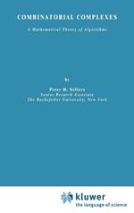 Combinatorial Complexes: A Mathematical Theory of Algorithms