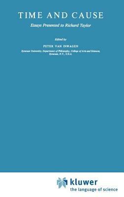 Time and Cause: Essays presented to Richard Taylor - cover