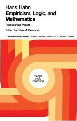 Empiricism, Logic and Mathematics: Philosophical Papers - Hans Hahn - cover