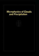 Microphysics of Clouds and Precipitation: Reprinted 1980