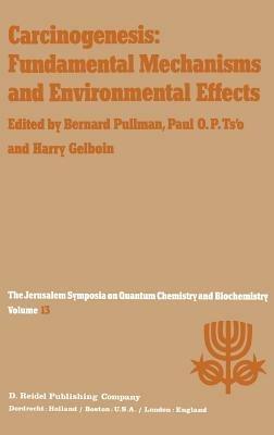Carcinogenesis: Fundamental Mechanisms and Environmental Effects: Proceedings of the Thirteenth Jerusalem Symposium on Quantum Chemistry and Biochemistry Held in Jerusalem, Israel, April 28 – May 2, 1980 - cover