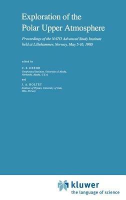 Exploration of the Polar Upper Atmosphere: Proceedings of the NATO Advanced Study Institute held at Lillehammer, Norway, May 5–16, 1980 - cover