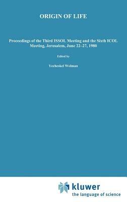 Origin of Life: Proceedings of the Third ISSOL Meeting and the Sixth ICOL Meeting, Jerusalem, June 22–27, 1980 - cover