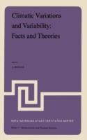 Climatic Variations and Variability: Facts and Theories: NATO Advanced Study Institute First Course of the International School of Climatology, Ettore Majorana Center for Scientific Culture, Erice, Italy, March 9–21, 1980