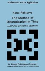 The Method of Discretization in Time and Partial Differential Equations