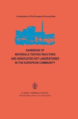Handbook of Materials Testing Reactors and Associated Hot Laboratories in the European Community: Nuclear Science and Technology - cover