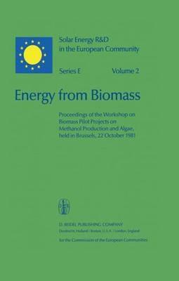 Energy from Biomass: Proceedings of the Workshop on Biomass Pilot Projects on Methanol Production and Algae, held in Brussels, 22 October 1981 - cover