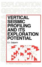 Vertical Seismic Profiling and Its Exploration Potential