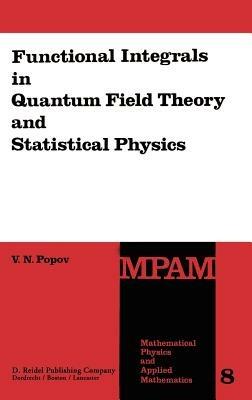 Functional Integrals in Quantum Field Theory and Statistical Physics - V.N. Popov - cover