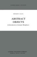 Abstract Objects: An Introduction to Axiomatic Metaphysics - E. Zalta - cover