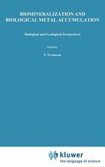 Biomineralization and Biological Metal Accumulation: Biological and Geological Perspectives Papers presented at the Fourth International Symposium on Biomineralization, Renesse, The Netherlands, June 2–5, 1982