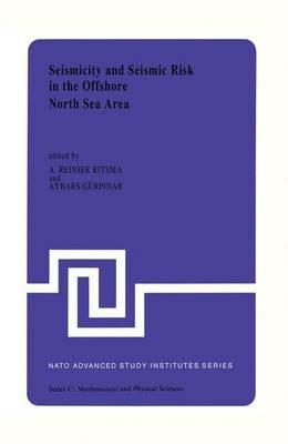 Seismicity and Seismic Risk in the Offshore North Sea Area: Proceedings of the NATO Advanced Research Workshop, held at Utrecht, The Netherlands, June 1–4, 1982 - cover