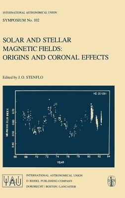 Solar and Stellar Magnetic Fields: Origins and Coronal Effects - cover