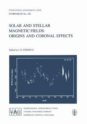Solar and Stellar Magnetic Fields: Origins and Coronal Effects - cover