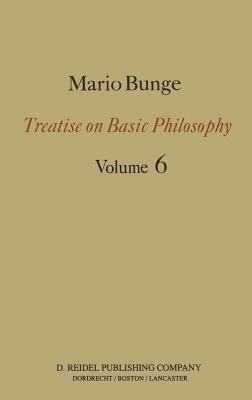 Treatise on Basic Philosophy: Volume 6: Epistemology & Methodology II: Understanding the World - M. Bunge - cover