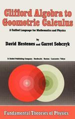 Clifford Algebra to Geometric Calculus: A Unified Language for Mathematics and Physics