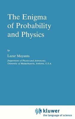 The Enigma of Probability and Physics - L. Mayants - cover