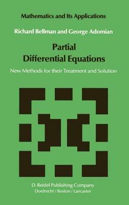 Partial Differential Equations: New Methods for Their Treatment and Solution - N.D. Bellman,G. Adomian - cover