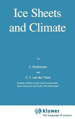 Ice Sheets and Climate - Johannes Oerlemans,C.J. van der Veen - cover