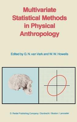 Multivariate Statistical Methods in Physical Anthropology: A Review of Recent Advances and Current Developments - cover